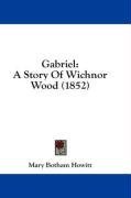 Gabriel: A Story Of Wichnor Wood (1852)