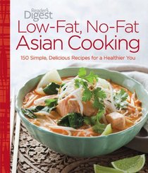 Low-Fat, No-Fat Asian Cooking: 150 Simple, Delicious Recipes for a Healthier You