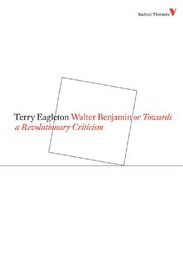 Walter Benjamin: Or, Towards a Revolutionary Criticism (Reprint)  (Radical Thinkers)