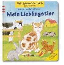 Mein Spielwrterbuch. Meine Lieblingstiere. Zum Fhlen und Klappen. (Ab 2 J.).