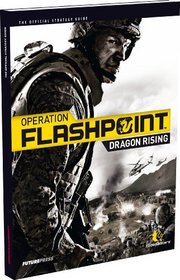 Operation Flashpoint: Dragon Rising - The Official Strategy Guide