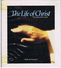 The life of Christ According to the Gospels;Jimmy Swaggart School of the Bible (The Life of Christ According to the Gospels:Mathew, Mark, Luke, and John, Jimmy Swaggart School of the Bible)