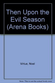 Then Upon the Evil Season (Arena Books)