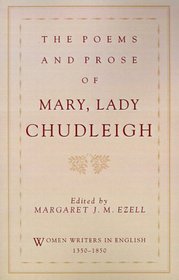 The Poems and Prose of Mary, Lady Chudleigh (Women Writers in English 1350-1950)