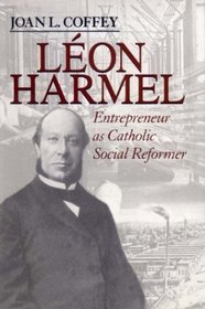 Leon Harmel (Catholic Social Tradition Series)