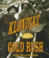 The Klondike Gold Rush (First Book)