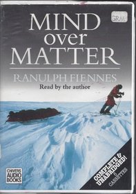 Mind over Matter: The Epic Crossing of the Antarctic Continent