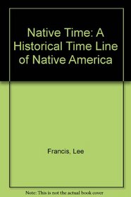 Native Time: A Historical Time Line of Native America