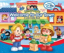 Fisher Price Little People Welcome To Our Town Big Flap Book (Fisher-Price Little People)