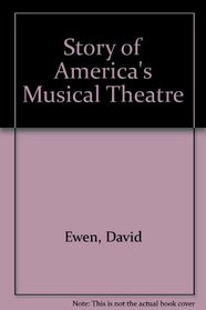 The Story of America's Musical Theater.