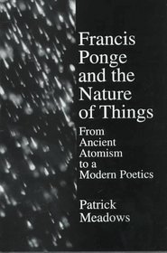 Francis Ponge and the Nature of Things: From Ancient Atomism to a Modern Poetics