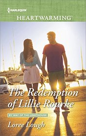 The Redemption of Lillie Rourke (By Way of the Lighthouse, Bk 3) (Harlequin Heartwarming, No 230) (Larger Print)