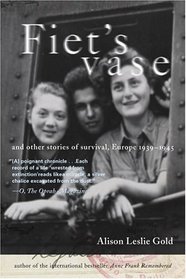 Fiet's Vase: And Other Stories Of Survival, Europe 1939-1945