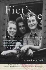 Fiet's Vase: And Other Stories Of Survival, Europe 1939-1945