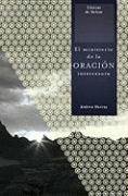El ministerio de la oracion intercesora (Clasicos de Nelson) (Spanish Edition)
