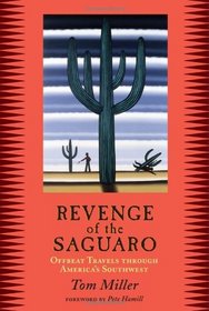 Revenge of the Saguaro: Offbeat Travels Through America's Southwest