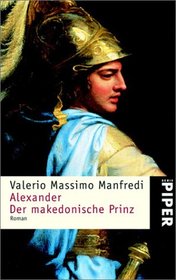 Alexander. Der makedonische Prinz. (German Edition)