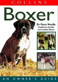 Boxer: An Owner's Guide (Collins Dog Owner's Guide)