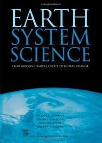 Earth System Science From Biogeochemical Cycles to Global Changes (International Geophysics)