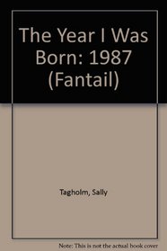 The Year I Was Born: 1987 (Fantail)