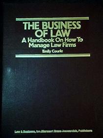 Business of Law: A Handbook on How to Manage Law Firms
