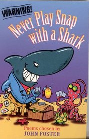 Never Play Snap with a Shark: Contemporary Cautionary Tales