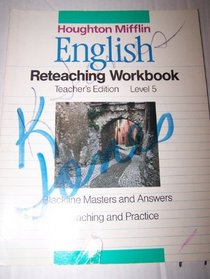 Houghton Mifflin English Reteaching Workbook:  Teacher's Edition Level 5 Blackline Masters and Answers, Reteaching and Practice