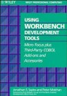 Using Workbench Development Tools: Micro Focus Plus Third-Party Cobol Add-Ons and Accessories (Wiley Professional Computing)