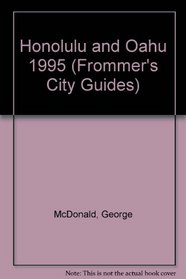 Frommer's Comprehensive Travel Guide Honolulu and Oahu, 1995 (Frommer's Honolulu, Waikiki & Oahu)