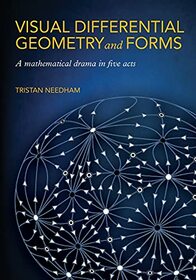 Visual Differential Geometry and Forms: A Mathematical Drama in Five Acts