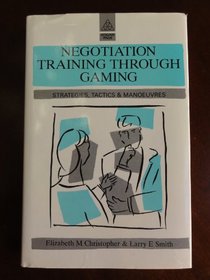 Negotiation Training Through Gaming: Strategies, Tactics and Manoeuvres