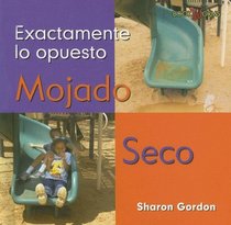 Mojado Seco/ Wet Dry (Bookworms - Exactamente Lo Opuesto) (Spanish Edition)