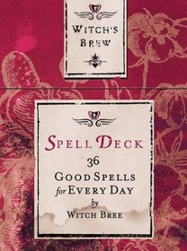 Witch's Brew Spell Deck: 36 Good Spells For Every Day