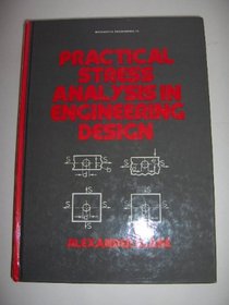 Practical stress analysis in engineering design (Mechanical engineering)