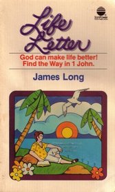 Life Letter: God Can Make Life Better! Find the Way in 1 John (62590)