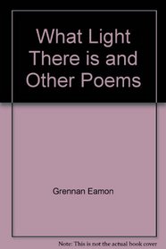 What light there is & other poems