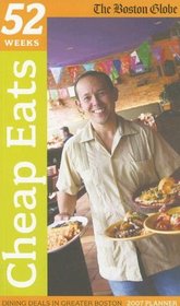 Cheap Eats, 2007: Dining Deals in Greater Boston (52 Weeks)