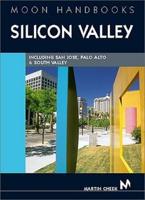Moon Handbooks: Silicon Valley 2 Ed: Including San Jose, Palo Alto, and South Valley