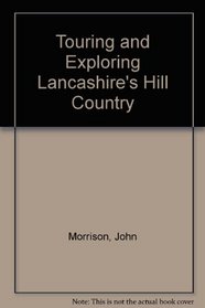 Touring and Exploring Lancashire's Hill Country