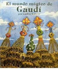 El Mundo Magico De Gaudi (Spanish Edition)