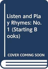 Listen and Play Rhymes: No. 1 (Starting Books)