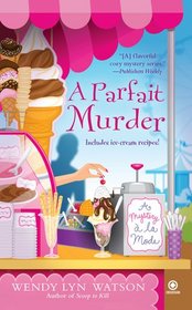 A Parfait Murder (Mystery a La Mode, Bk 3)