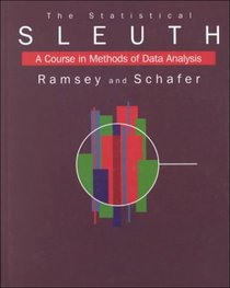The Statistical Sleuth: A Course in Methods of Data Analysis