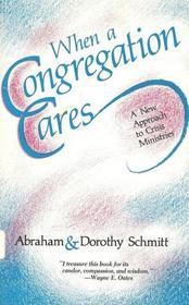When a Congregation Cares: A New Approach to Crisis Ministries