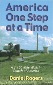 America One Step at a Time : A , Mile Walk in Search of America