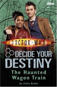 The Haunted Wagon Train (Doctor Who: Decide Your Destiny, No 8)