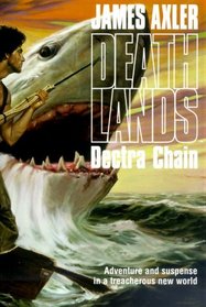 Deathlands: Dectra Chain (Deathlands (Audio))