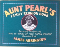 Aunt Pearl's Family Reunion Book: Personal Pointers on 