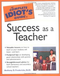 The Complete Idiot's Guide to Success as a Teacher