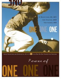Power of One: Using Adventure and Experiential Activities Within One on One Counseling Sessions